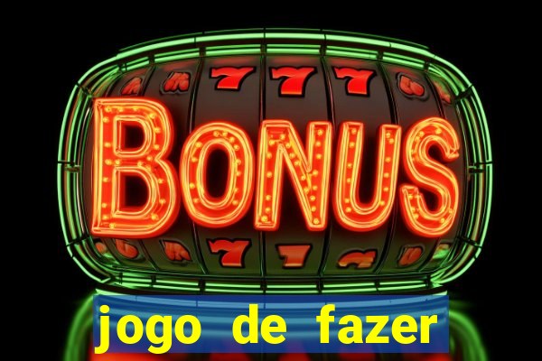 jogo de fazer dinheiro falso